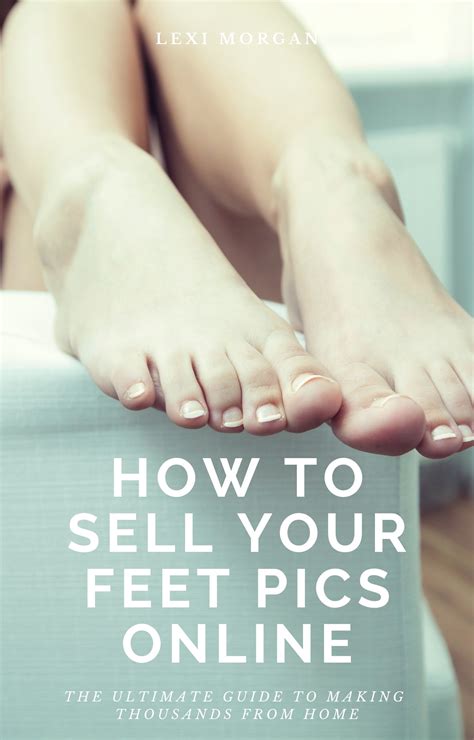 sites to sell feet pics|How To Sell Feet Pics Online & Make Extra Money In。